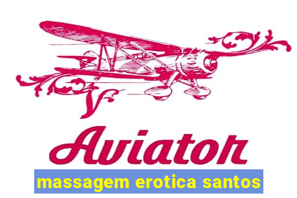 massagem erotica santos